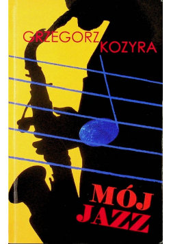 Mój jazz Wydawnictwo Muzyczne Polihymnia