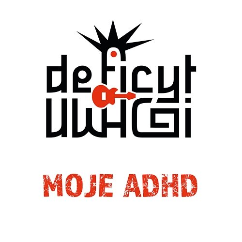 Moje ADHD Deficyt Uwagi