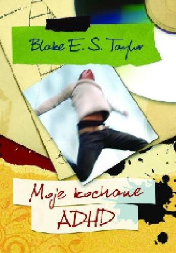 Moje Kochane ADHD Taylor Blake E.S.