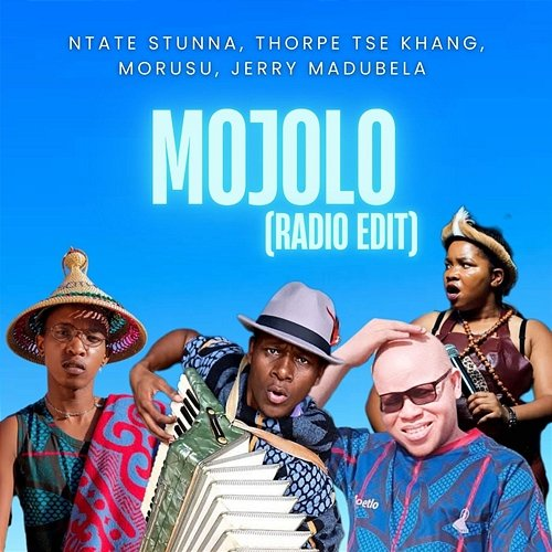 Mojolo Morusu, Ntate Stunna, Thope Tse Khang & Jerry Madubela