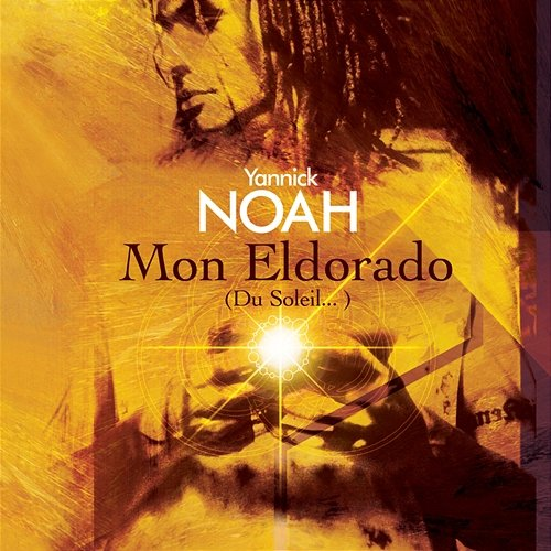 Mon Eldorado Yannick Noah