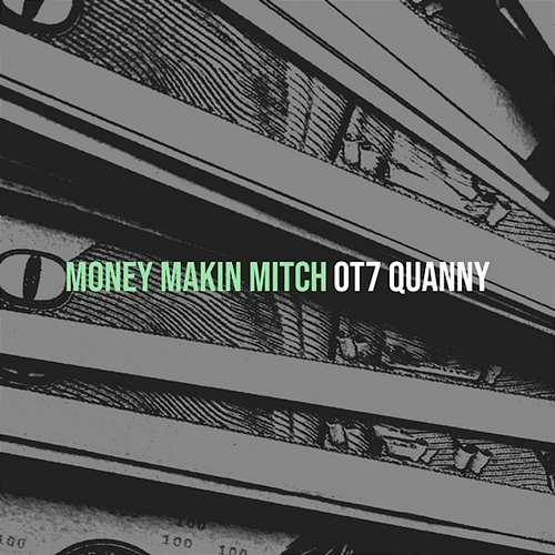 Money Makin Mitch OT7 Quanny