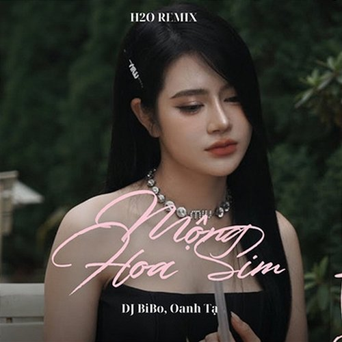 Mộng Hoa Sim Oanh Tạ & DJ Bibo