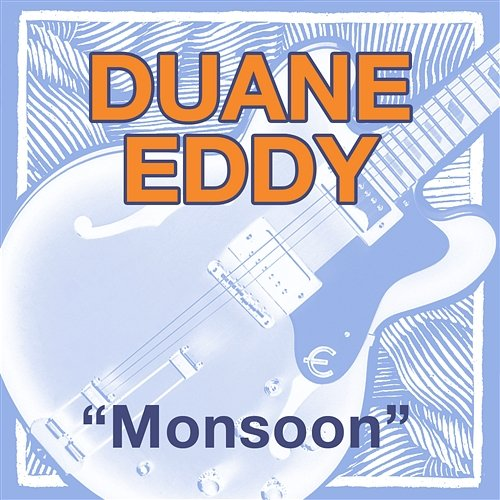 Monsoon Duane Eddy