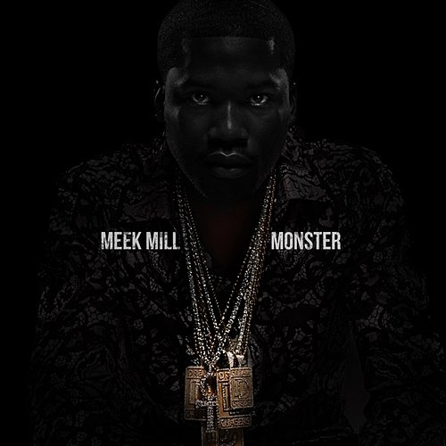 Monster Meek Mill