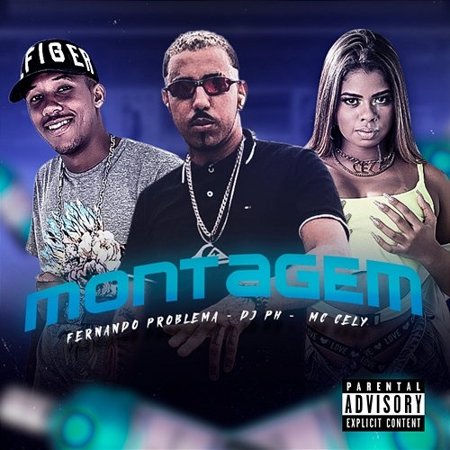 Montagem Fernando Problema, DJ PH and Mc Cely