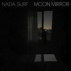 Moon Mirror Nada Surf