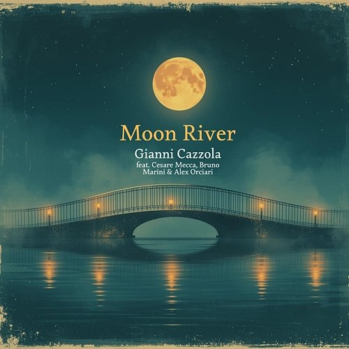 Moon River Gianni Cazzola, Cesare Mecca, Bruno Marini, Alex Orciari