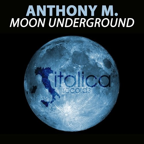 Moon Underground Anthony M.