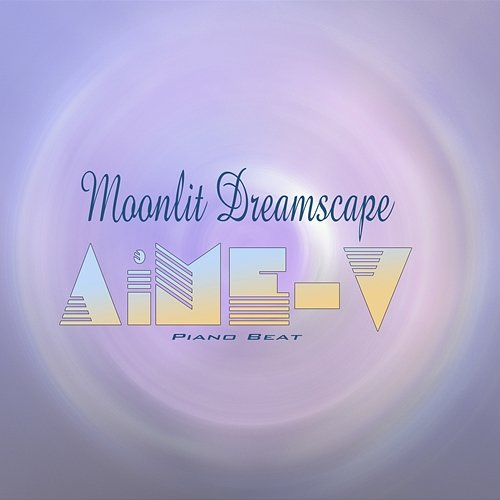 Moonlit Dreamscape AiME-V