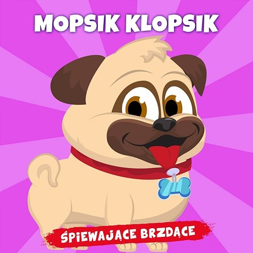 Mopsik klopsik Śpiewające Brzdące