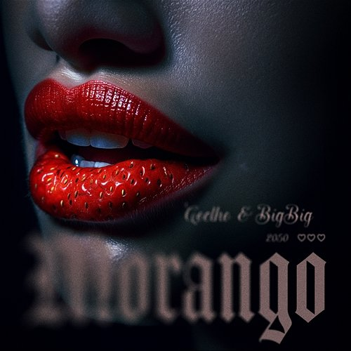 Morango Coelho, BigBig, 2050 feat. PMM