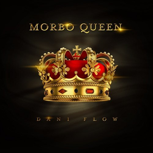 MORBO QUEEN Dani Flow