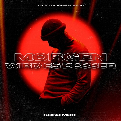 Morgen wird es besser Soso Mcr
