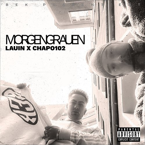 Morgengrauen Lauin, Chapo102, B.E.K.