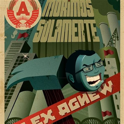 Morimos Solamente Alex Agnew