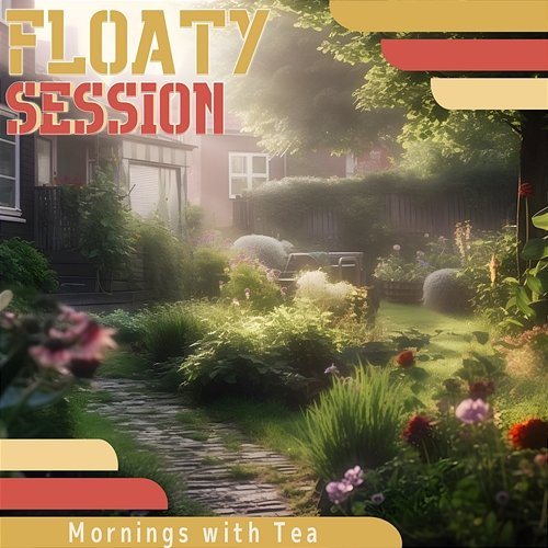 Mornings with Tea Floaty Session