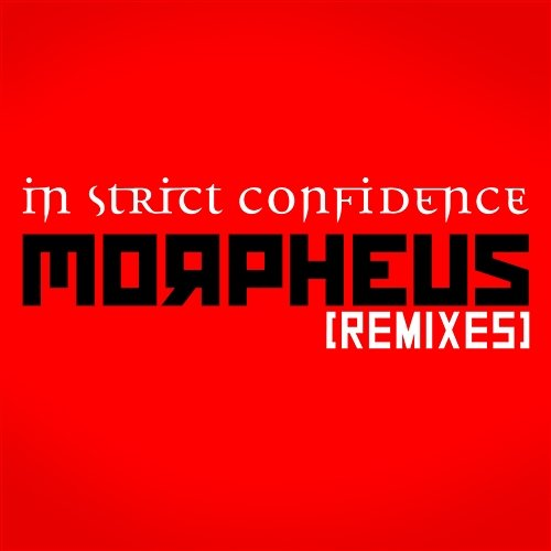 Morpheus (Remixes) In Strict Confidence
