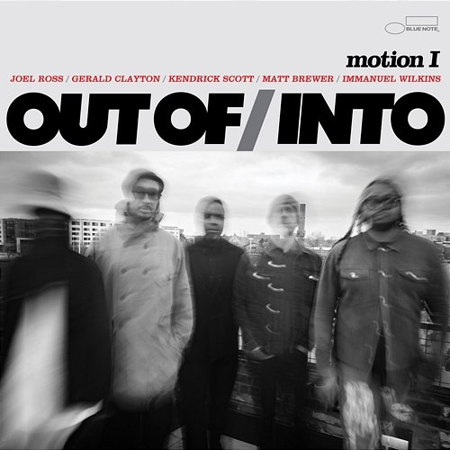 Motion I Out Of, Into feat. Gerald Clayton, Kendrick Scott, Joel Ross, Matt Brewer, Immanuel Wilkins