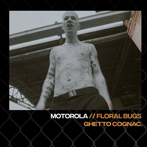 Motorola Floral Bugs, Ghetto Cognac