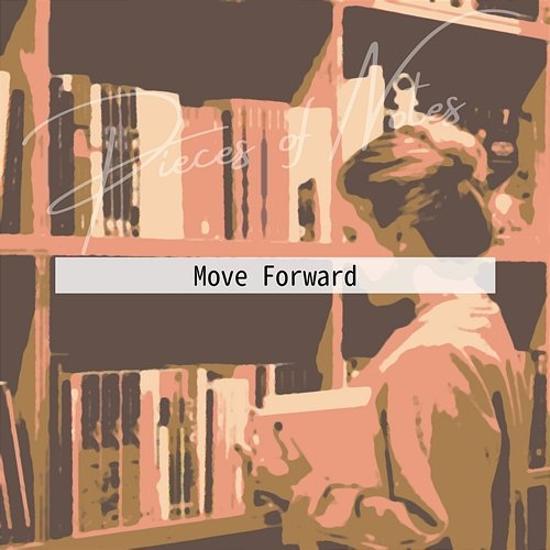 Move Forward Pieces of Notes