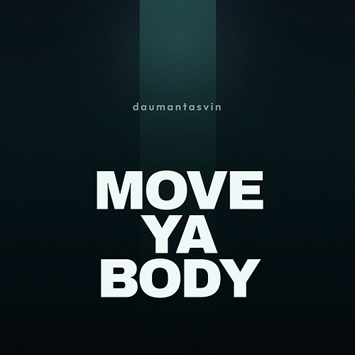 Move Ya Body daumantasvin