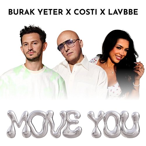 Move You Burak Yeter, Costi, Lavbbe
