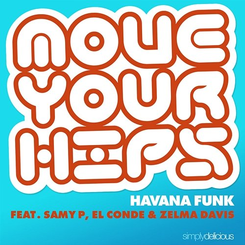 Move Your Hips Havana Funk, Samy P, El Conde, Zelma Davis