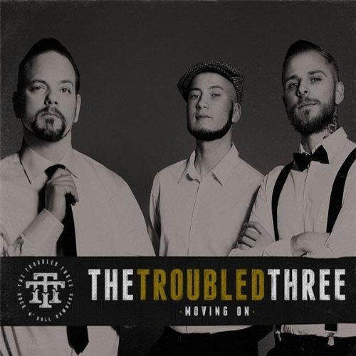 Moving On Troubled Three