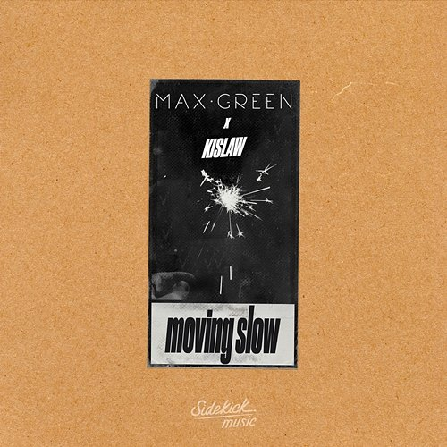 Moving Slow Kislaw, Max Green