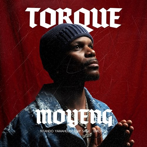 Moyeng TorQue feat. Ntando Yamahlubi, Ohp Sage, Emoji SA