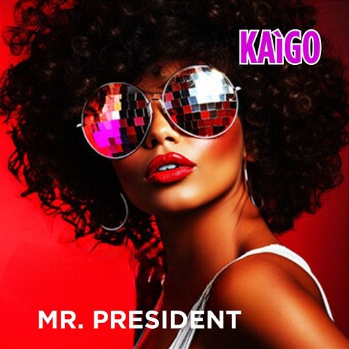 Mr. President Kaigo