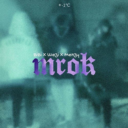 Mrok Bibi, Wezi, Menzy