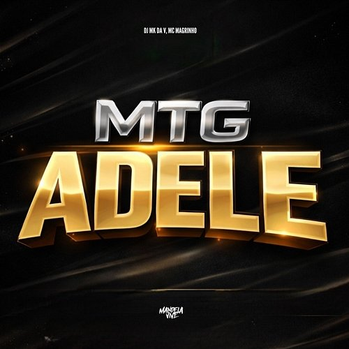MTG ADELE DJ MK DA V, Mc Magrinho