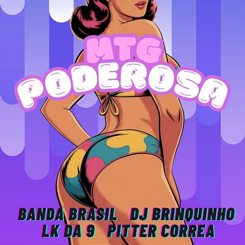 MTG Poderosa Banda Brasil, Pitter Correa, DJ Brinquinho, Lk da 9