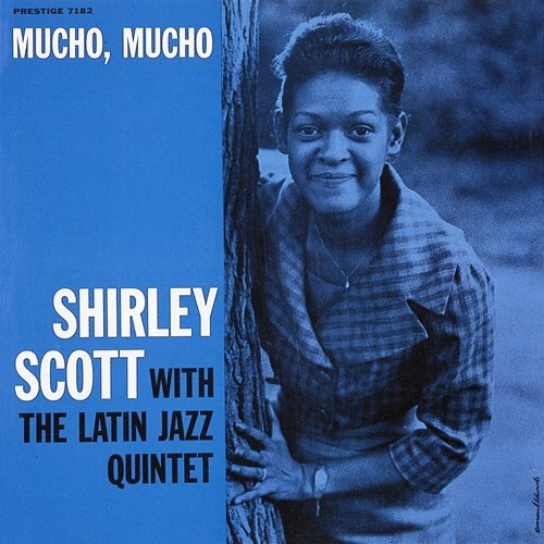 Mucho, Mucho Shirley Scott, The Latin Jazz Quintet