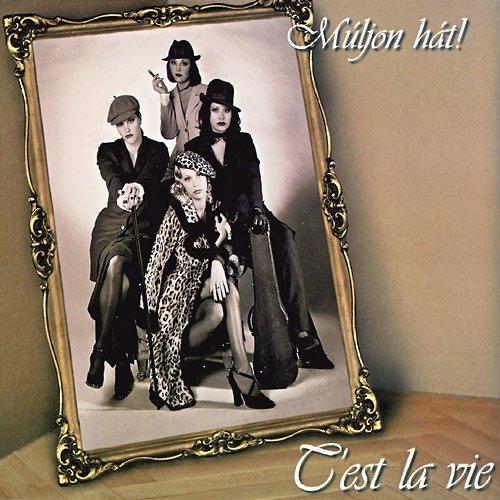 Múljon hát C'est La Vie