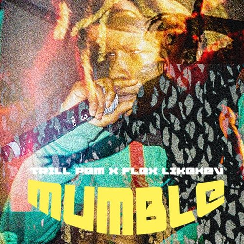 Mumble FLEXLIKEKEV, Trill Pem