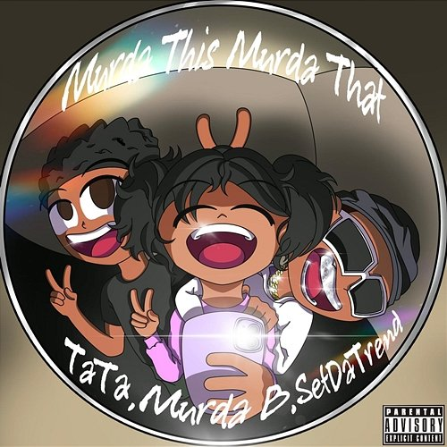 Murda This, Murda That Murda B, Set Da Trend, TaTa
