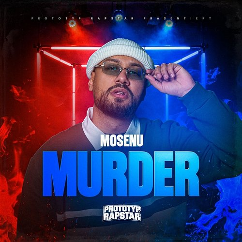 MURDER Mosenu, PROTOTYP RAPSTAR