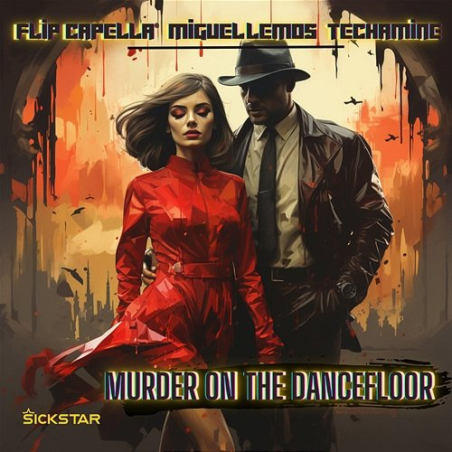 Murder On The Dancefloor (Hypertechno) Techamine, Flip Capella, Miguel Lemos