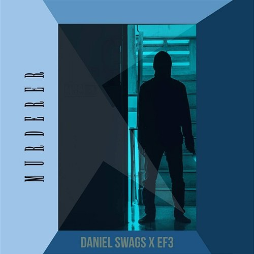 Murderer Daniel Swags feat. Ef3