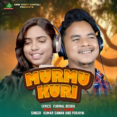 Murmu Kuri Kumar Sawan & Porayni