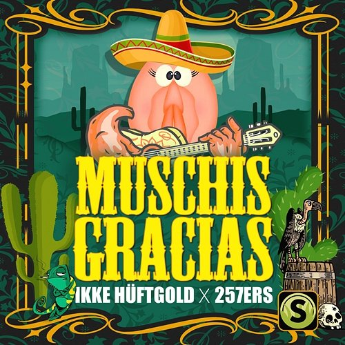 Muschis Gracias Ikke Hüftgold, 257ers