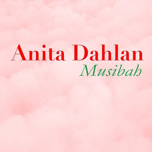 Musibah Anita Dahlan