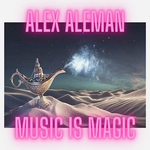 Music Is Magic Alex Aleman