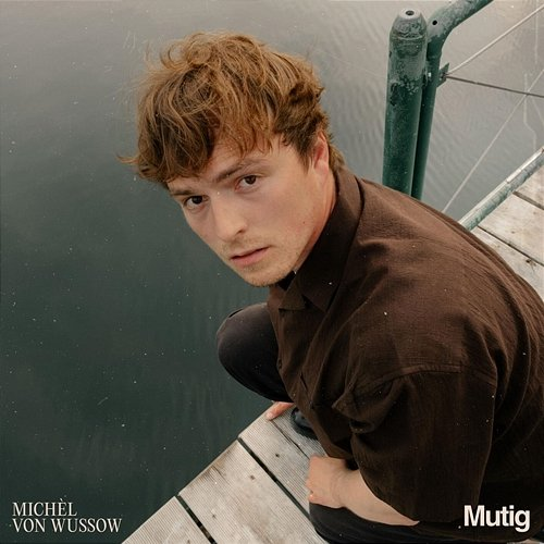 Mutig Michèl von Wussow