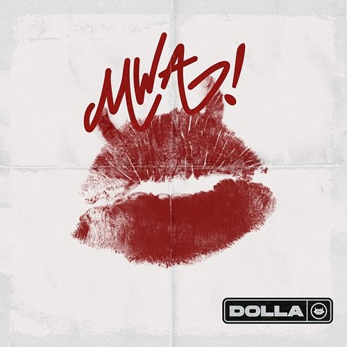 MWA! Dolla