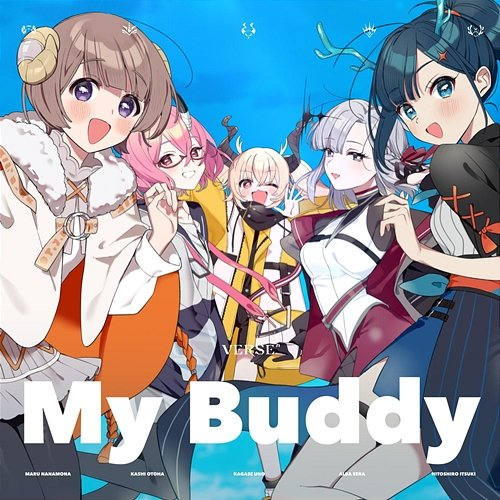 My Buddy MARU NANAMONA, HITOSHIRO ITSUKI, KAGASE UNO, ALBA SERA, KASHI OTOHA