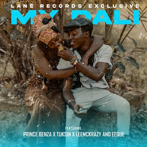 My Dali Lane Records Exclusive feat. Eeque, TuksinSA, Prince Benza, LeeMcKrazy